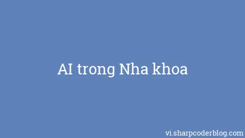 AI trong Nha khoa - Thumbnail