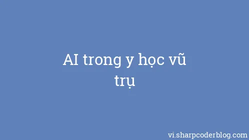 AI trong y học vũ trụ - Thumbnail