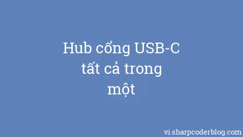 Hub cổng USB-C tất cả trong một - Thumbnail