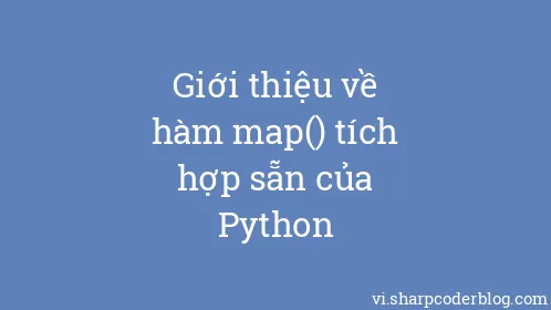 Giới thiệu về hàm map() tích hợp sẵn của Python - Thumbnail