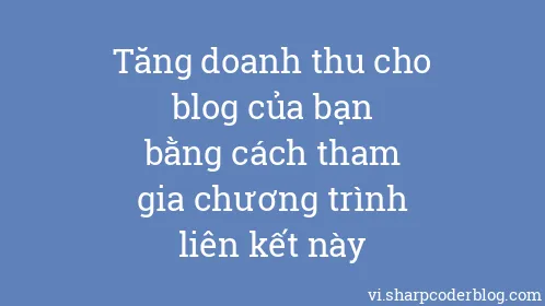 Tăng doanh thu cho blog của bạn bằng cách tham gia chương trình liên kết này - Thumbnail