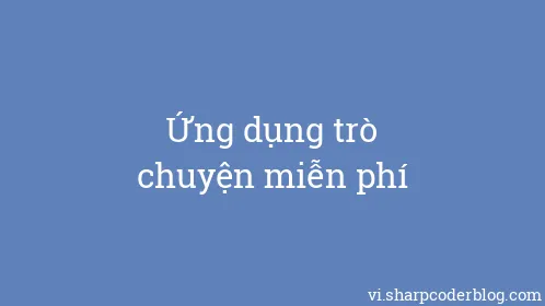 Ứng dụng trò chuyện miễn phí - Thumbnail