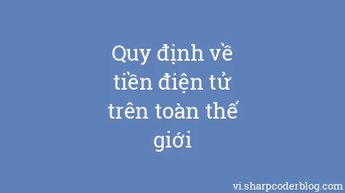 Quy định về tiền điện tử trên toàn thế giới - Thumbnail