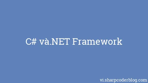 C# và.NET Framework - Thumbnail