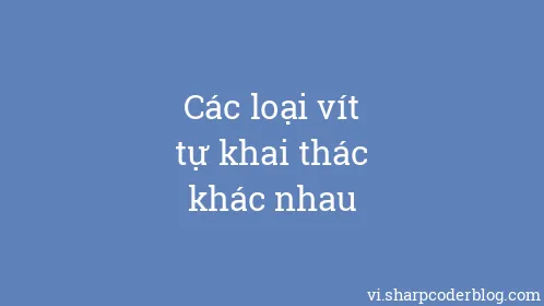 Các loại vít tự khai thác khác nhau - Thumbnail