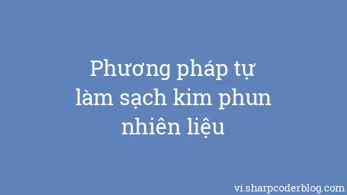 Phương pháp tự làm sạch kim phun nhiên liệu - Thumbnail