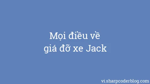 Mọi điều về giá đỡ xe Jack - Thumbnail