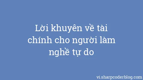 Lời khuyên về tài chính cho người làm nghề tự do - Thumbnail