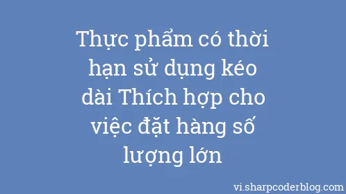 Thực phẩm có thời hạn sử dụng kéo dài Thích hợp cho việc đặt hàng số lượng lớn - Thumbnail