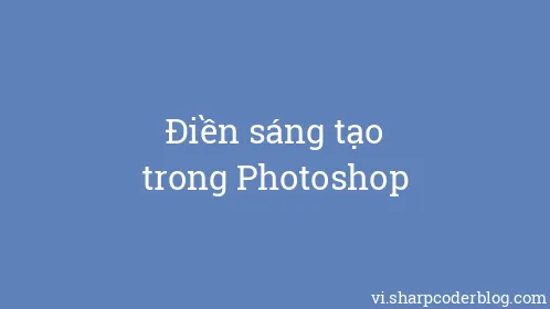 Điền sáng tạo trong Photoshop - Thumbnail