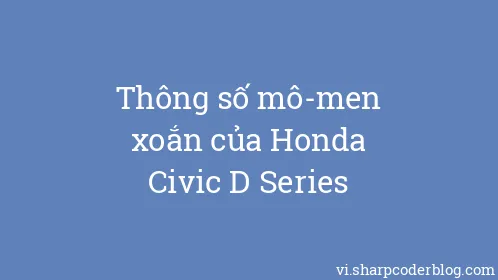 Thông số mô-men xoắn của Honda Civic D Series - Thumbnail