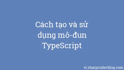 Cách tạo và sử dụng mô-đun TypeScript - Thumbnail