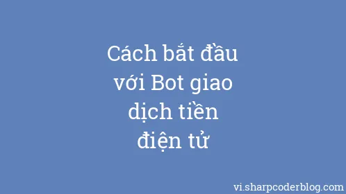 Cách bắt đầu với Bot giao dịch tiền điện tử - Thumbnail