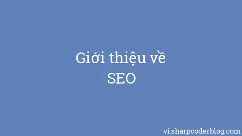 Giới thiệu về SEO - Thumbnail