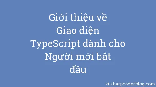 Giới thiệu về Giao diện TypeScript dành cho Người mới bắt đầu - Thumbnail