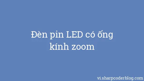 Đèn pin LED có ống kính zoom - Thumbnail