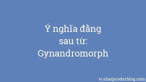 Ý nghĩa đằng sau từ: Gynandromorph - Thumbnail