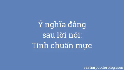 Ý nghĩa đằng sau lời nói: Tính chuẩn mực - Thumbnail