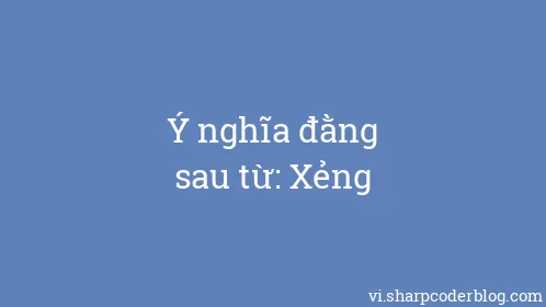 Ý nghĩa đằng sau từ: Xẻng - Thumbnail
