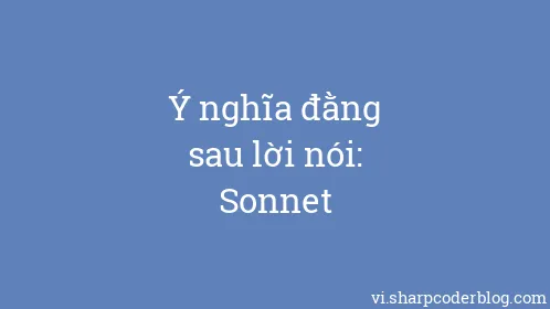 Ý nghĩa đằng sau lời nói: Sonnet - Thumbnail