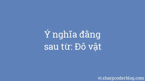 Ý nghĩa đằng sau từ: Đô vật - Thumbnail