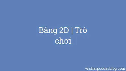 Bàng 2D | Trò chơi - Thumbnail
