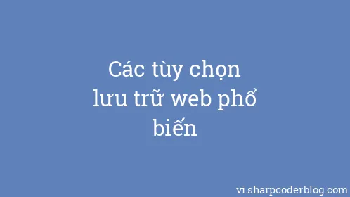 Các tùy chọn lưu trữ web phổ biến - Thumbnail