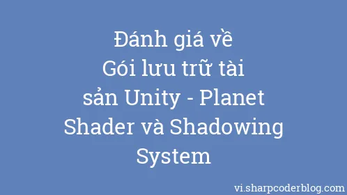 Đánh giá về Gói lưu trữ tài sản Unity - Planet Shader và Shadowing System - Thumbnail