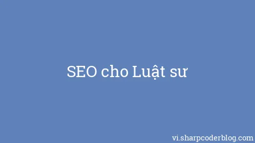 SEO cho Luật sư - Thumbnail