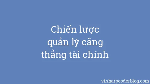 Chiến lược quản lý căng thẳng tài chính - Thumbnail