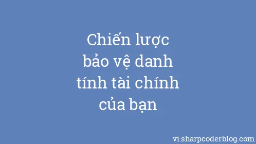 Chiến lược bảo vệ danh tính tài chính của bạn - Thumbnail