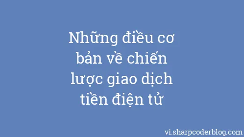 Những điều cơ bản về chiến lược giao dịch tiền điện tử - Thumbnail