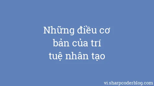 Những điều cơ bản của trí tuệ nhân tạo - Thumbnail