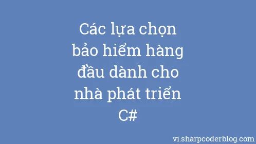 Các lựa chọn bảo hiểm hàng đầu dành cho nhà phát triển C# - Thumbnail