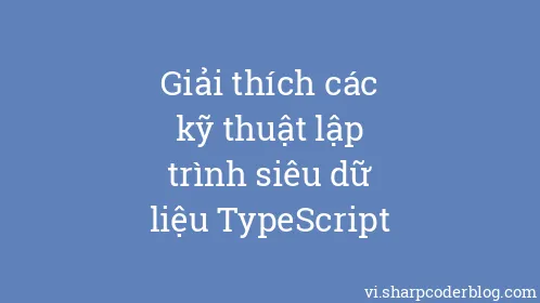 Giải thích các kỹ thuật lập trình siêu dữ liệu TypeScript - Thumbnail