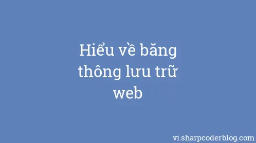 Hiểu về băng thông lưu trữ web - Thumbnail