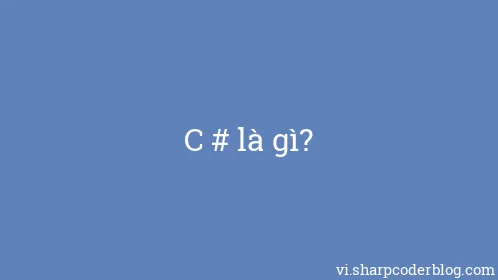 C # là gì? - Thumbnail